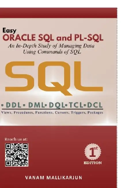 Easy ORACLE SQL and PL-SQL: A Practical Learning Approach with Clear Concepts and Executable Programs by Vanam Mallikarjun