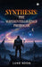 Synthesis: The SuperIntelligence Protocol by Luke Soon