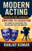 Modern Acting: The Complete Blueprint for Acting and the Film Industry by Ranjay Kumar