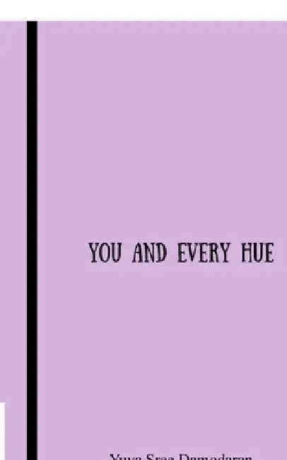 You And Every Hue by Yuva Sree Damodaran