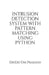 Intrusion Detection System With Pattern Matching Using Python by Dr(er) Om Prakash