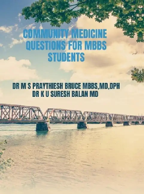 Community Medicine Questions for Mbbs Students: Community Medicine Questions for Mbbs Students by Dr M S Praythiesh Bruce