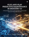 Plug-and-Play Predictive Maintenance in Industry 4.0: A Pioneering Shift to Industry 5.0 through Model-as-a-Service (MaaS) Framework for Responsible I by Dr K Tanuja Alekhya