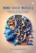 Mind Over Muscle by Dr Balbir Singh Gill