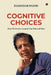 Cognitive Choices: How We Evolve Around Our Point of View by Damodar Padhi