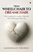 From Wheelchair to Dreamchair: The Comeback Formula to Rebuild, Rise & Redesign Your Life by Jaikishaan Sharma