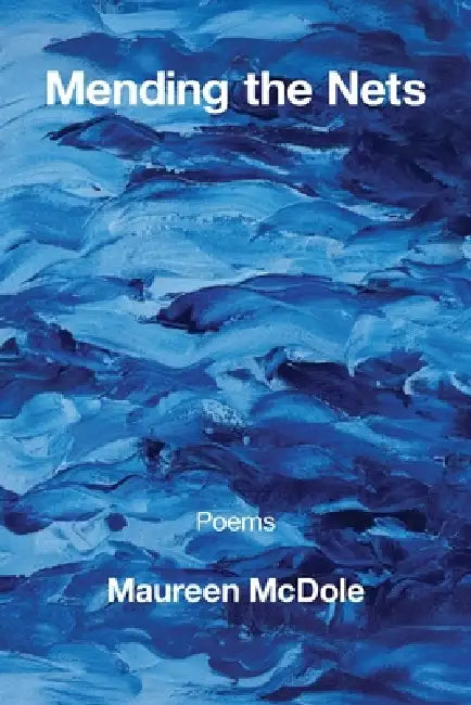 Mending the Nets by Maureen McDole
