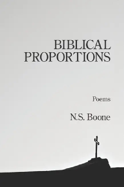 Biblical Proportions by N. S. Boone