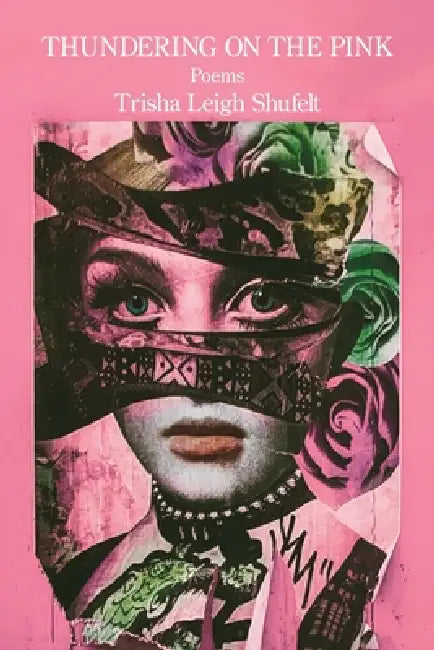 Thundering on the Pink by Trisha Leigh Shufelt