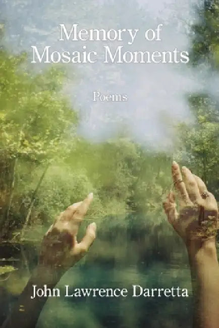 Memory of Mosaic Moments by John Lawrence Darretta