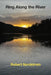 Ring Along the River by Robert Nordstrom