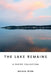 The Lake Remains by Antonia Wilde