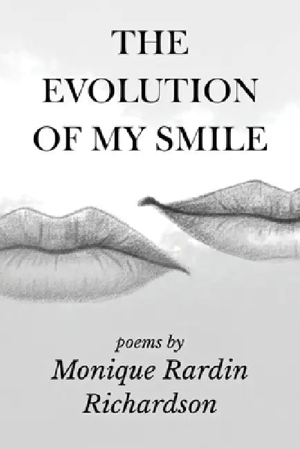 The Evolution of My Smile by Monique Rardin Richardson