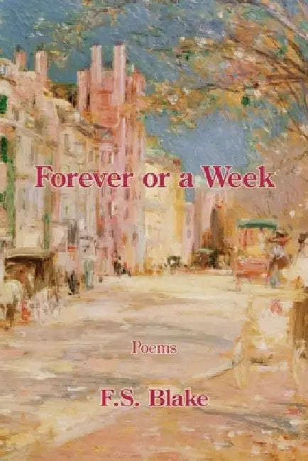 Forever or a Week by F. S. Blake