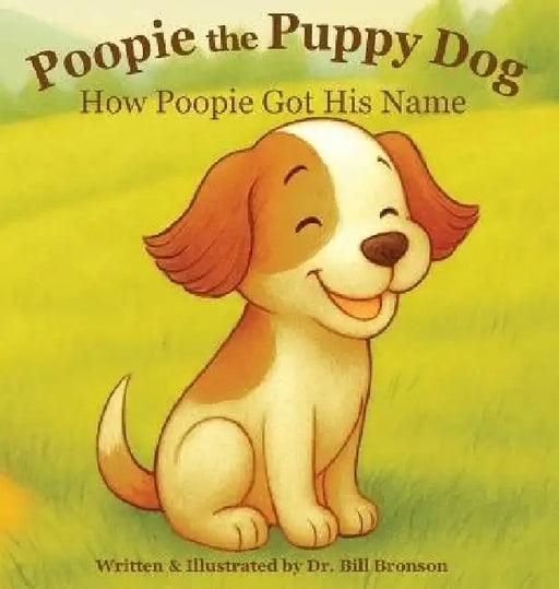 Poopie the Puppy Dog by Bill Bronson