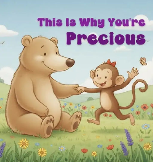 This Is Why You're Precious: A Children's Book by Adam Inkwell