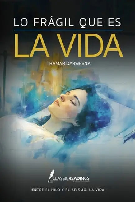 Lo Frágil que es la Vida: Entre el Hilo, y el Abismo, la Vida: Cuando la Vida cuelga de un Hilo by Thamar Darahena