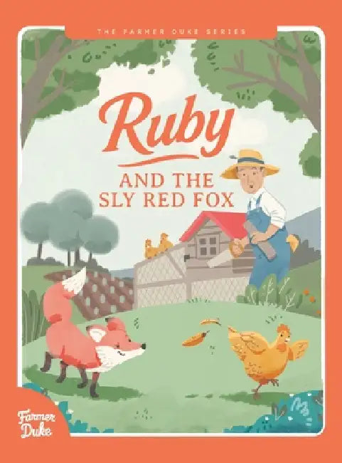 Farmer Duke Series: Ruby and the Sly Red Fox: Ruby and by Anne Claire Gaskin