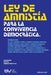 Ley de Amnistía Para La Convivencia Democrática by Allan R. Brewer-Carías