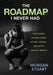 The Roadmap I Never Had: Continuing the Real Work Before, During, and After College Sports by Morgan Stuart