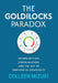 The Goldilocks Paradox: Interoception, Stress Mastery, and the Key to Thriving in Complexity by Colleen Mizuki