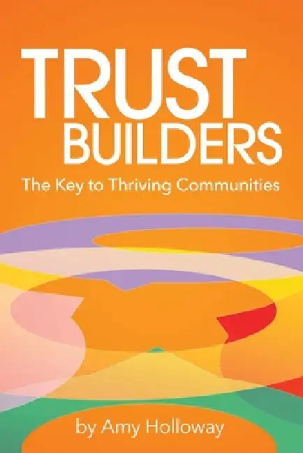 Trust Builders by Amy Holloway