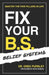 Fix Your B.S. (Belief Systems): Master the Five Pillars in Life by Greg Pursley