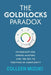 The Goldilocks Paradox: Interoception, Stress Mastery, and the Key to Thriving in Complexity by Colleen Mizuki