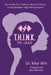 T.H.I.N.K. To Lead: An Inside-Out Path to Mental Fitness & Sustainable High Performance by Khai Win