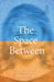The Space Between by Jenny Porter