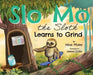 Slo Mo the Sloth Learns to Grind by Nina Pfister, Jenna Collin