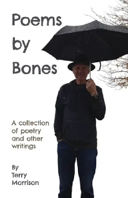 Poems by Bones by Terry Morrison