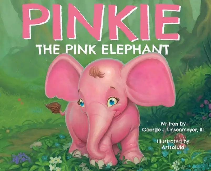 Pinkie the Pink Elephant by III Linsenmeyer George J., Artsoluki