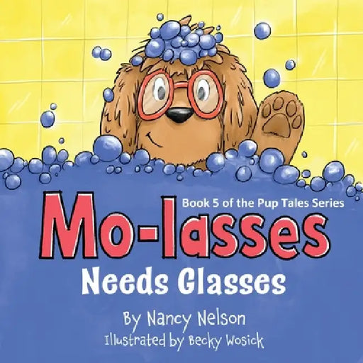 Mo-lasses Needs Glasses by Nancy Nelson, Becky Wosick