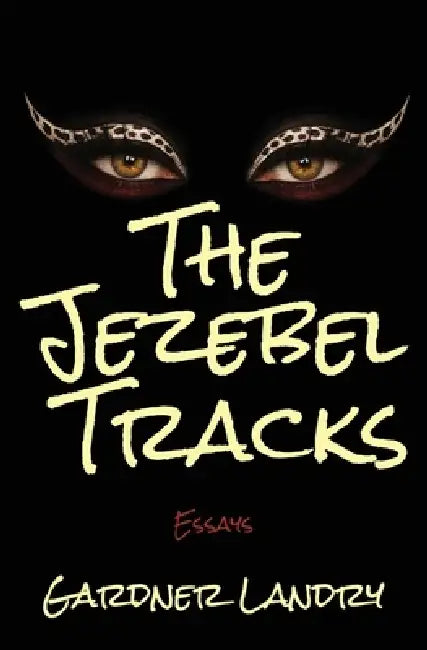 The Jezebel Tracks by Gardner Landry