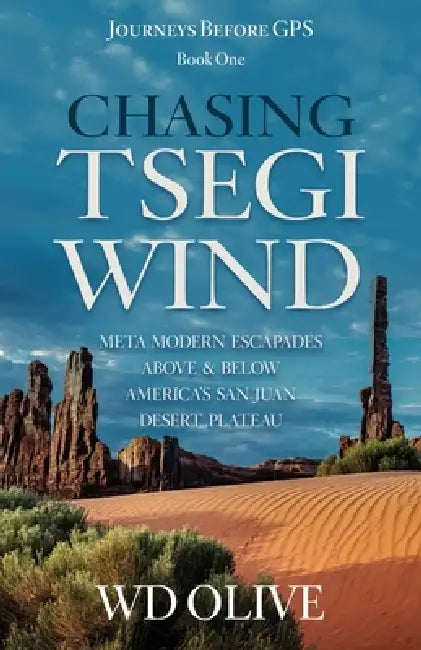 Chasing Tsegi Wind by Wd Olive