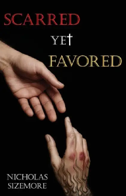 Scarred yet Favored by Nicholas Sizemore