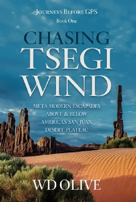 Chasing Tsegi Wind by Wd Olive