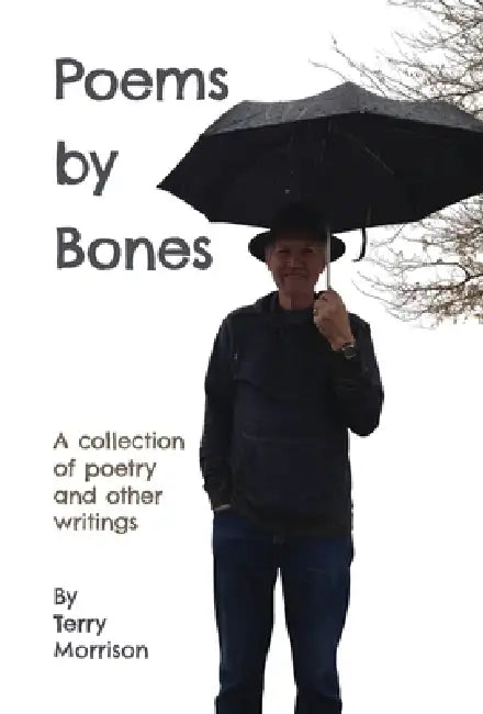 Poems by Bones by Terry Morrison