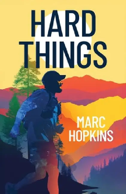 Hard Things by Marc Hopkins