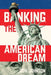 Banking the American Dream by Don Johnson
