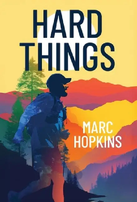 Hard Things by Marc Hopkins