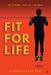 Fit for Life: Get Strong, Stay Fit, Live Well by B Madhusudan Rao