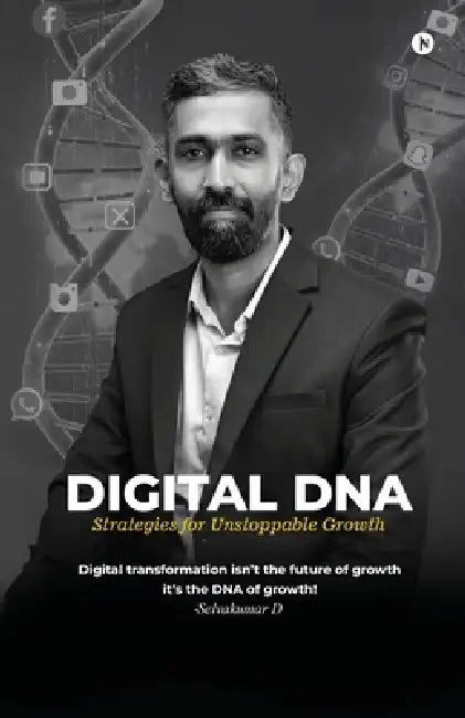 Digital DNA: Strategies for Unstoppable Growth by Selvakumar D