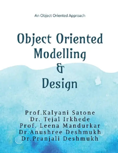 Object Oriented Modelling and Design: An Object Oriented Approach by Prof Kalyani Satone
