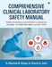 Comprehensive Clinical Laboratory Safety Manual: Policies, Procedures, and Annexures in Compliance with NABL 112, NABH (6th Edition), and ISO-15189 by Dr Bhushan M Warpe, Dr Shweta S Joshi