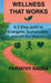 Wellness that Works: A 3 Step Path to Energetic Sustainable Health for Women by Parvathy Radha