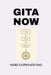 Gita Now: Know Flow Grow by Hari Gopinath Das