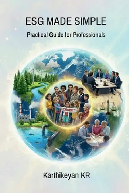 Esg Made Simple: Practical Guide for Professionals by Karthikeyan Kr
