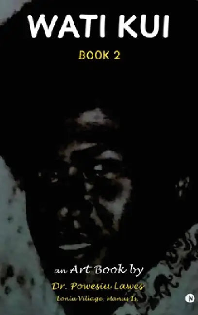 Wati Kui: Book 2 by Dr Powesiu Lawes